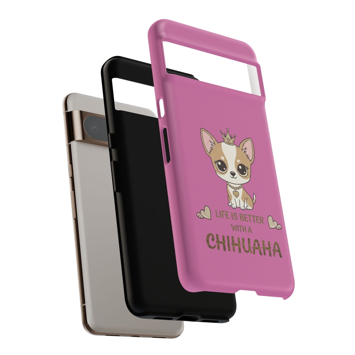 Chihuahua Phone Case — "Life Is Better With a Chihuahua" Cute Pink Protective Case