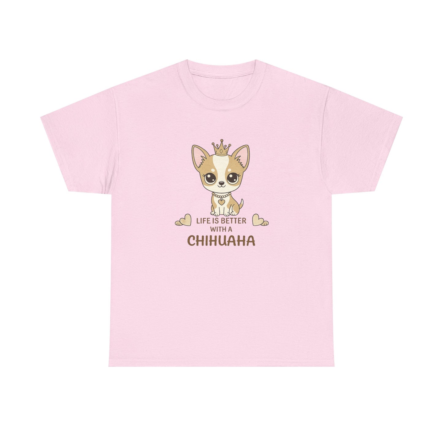 Chihuahua Crown T‑Shirt — "Life Is Better With a Chihuahua" Cute Dog Lover Tee