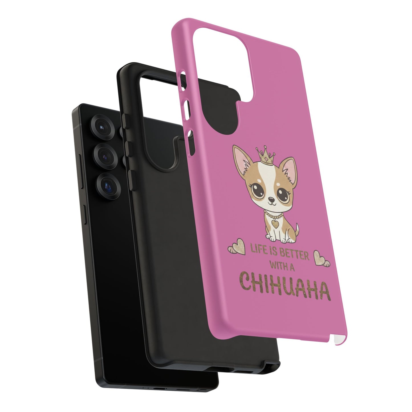 Chihuahua Phone Case — "Life Is Better With a Chihuahua" Cute Pink Protective Case