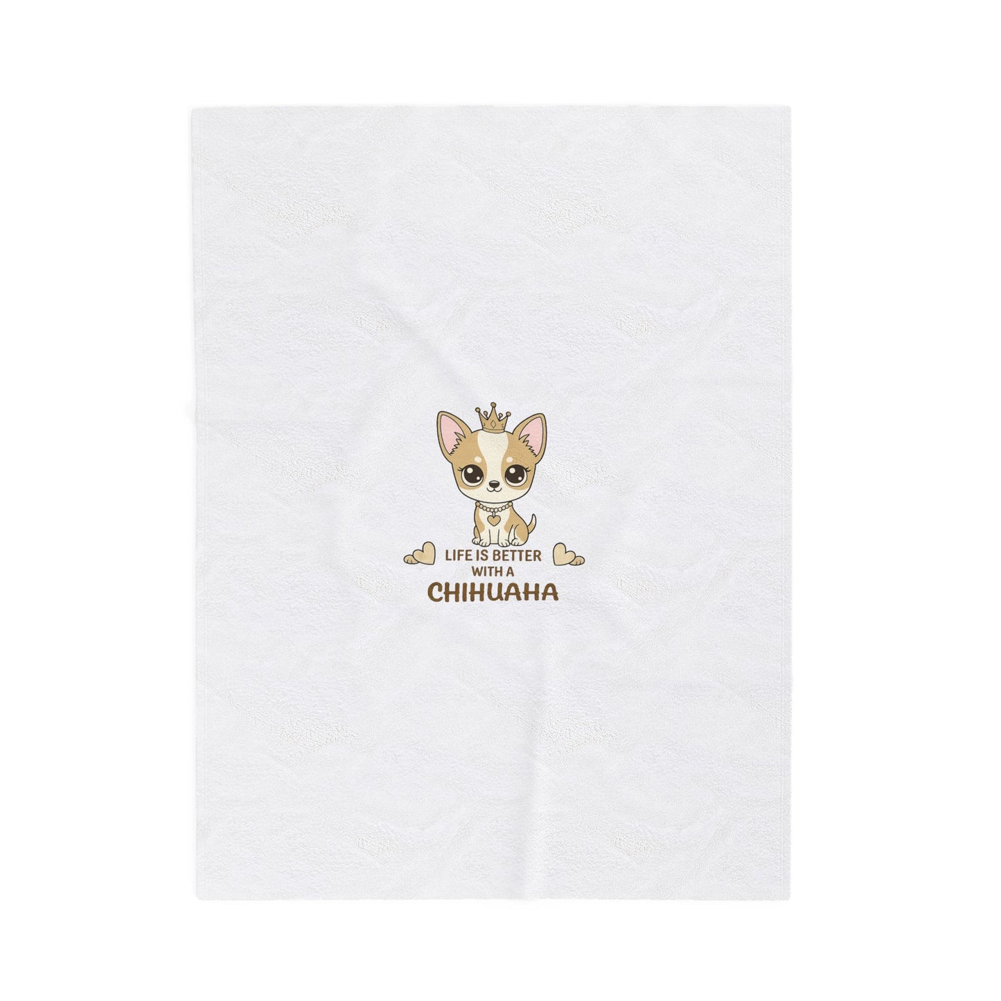 Chihuahua Crown Blanket – Life Is Better With a Chihuahua