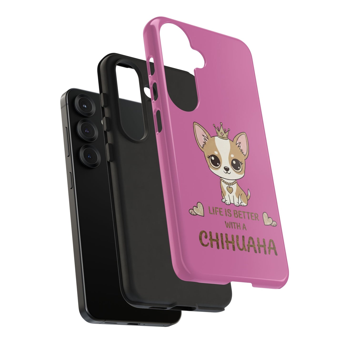 Chihuahua Phone Case — "Life Is Better With a Chihuahua" Cute Pink Protective Case