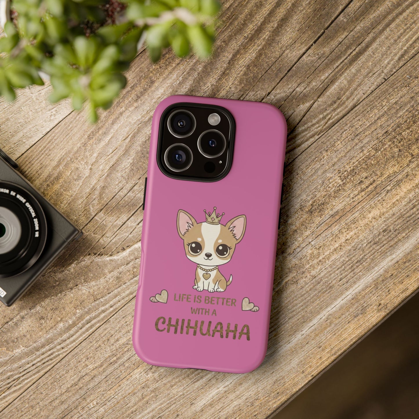 Chihuahua Phone Case — "Life Is Better With a Chihuahua" Cute Pink Protective Case