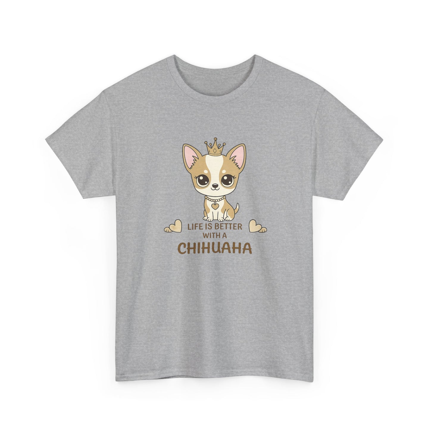 Chihuahua Crown T‑Shirt — "Life Is Better With a Chihuahua" Cute Dog Lover Tee