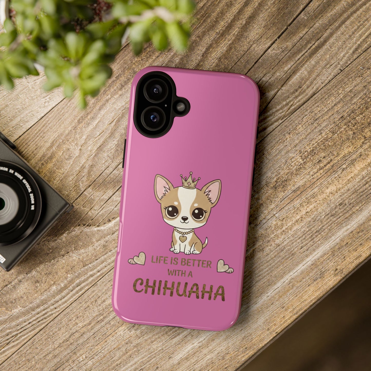 Chihuahua Phone Case — "Life Is Better With a Chihuahua" Cute Pink Protective Case