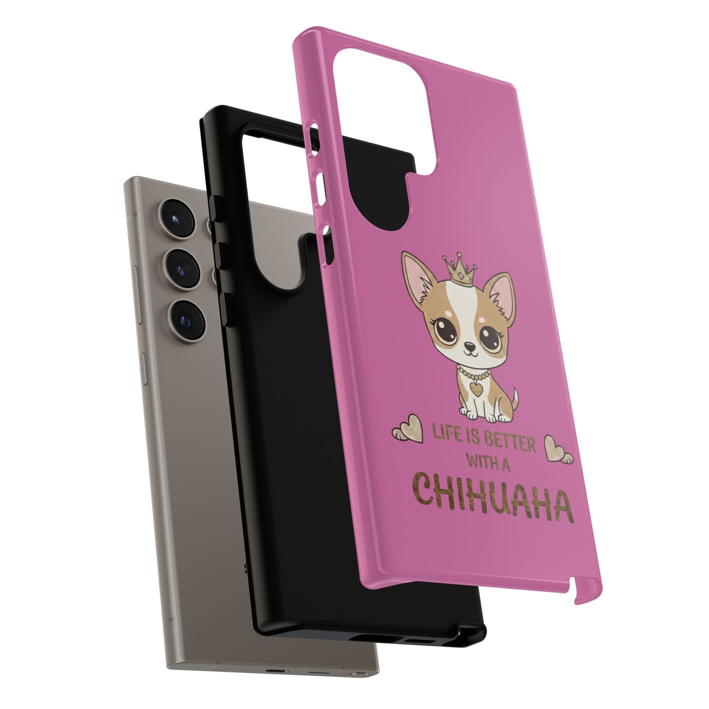 Chihuahua Phone Case — "Life Is Better With a Chihuahua" Cute Pink Protective Case