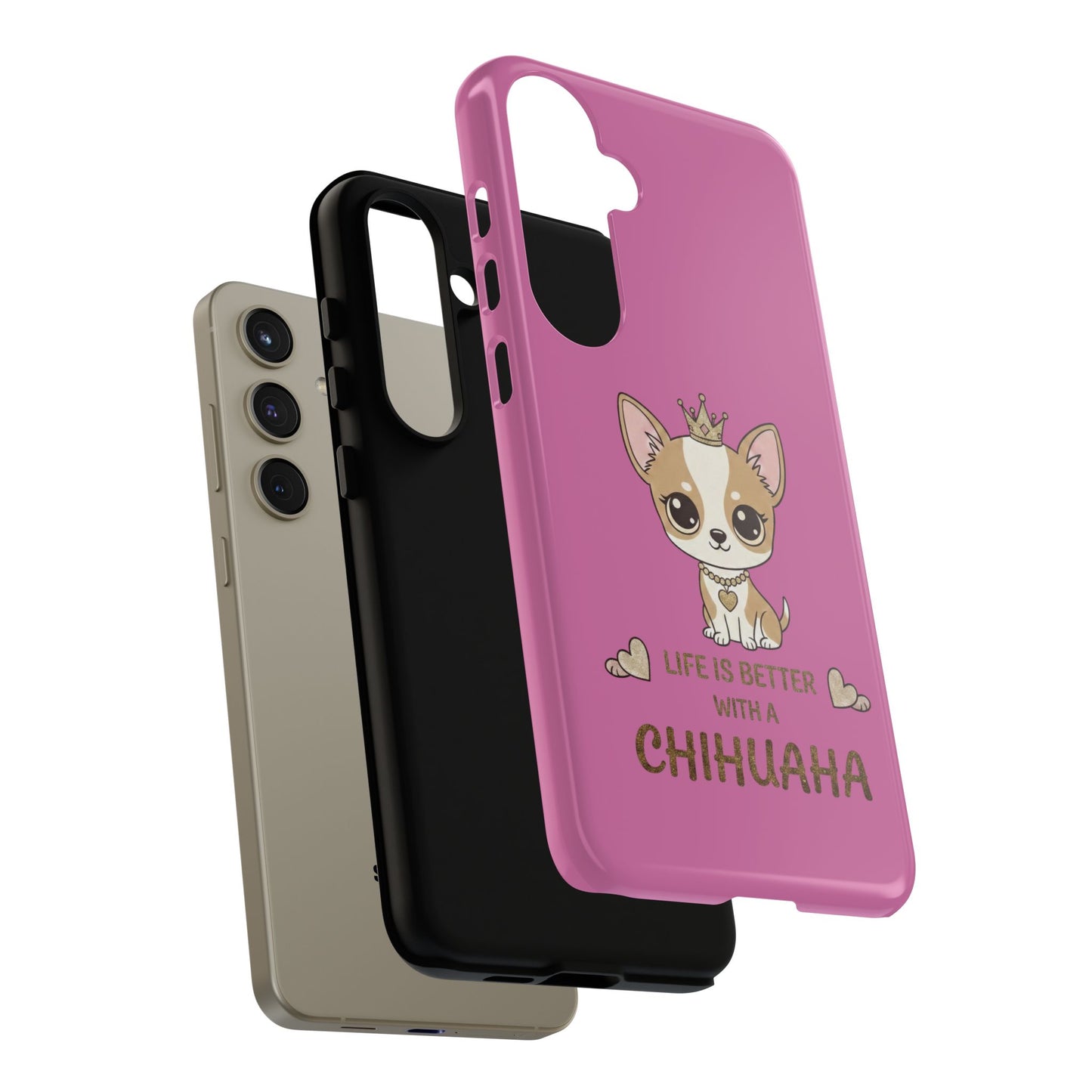 Chihuahua Phone Case — "Life Is Better With a Chihuahua" Cute Pink Protective Case