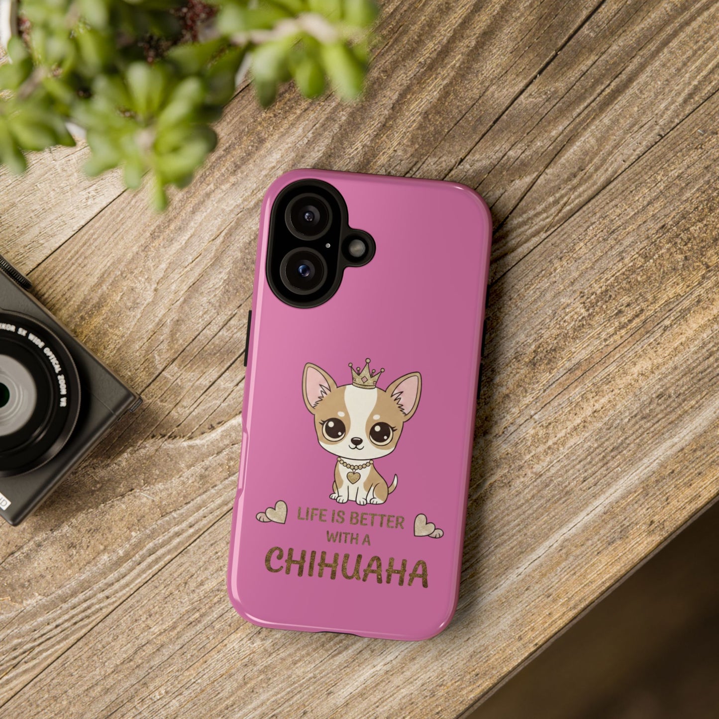 Chihuahua Phone Case — "Life Is Better With a Chihuahua" Cute Pink Protective Case