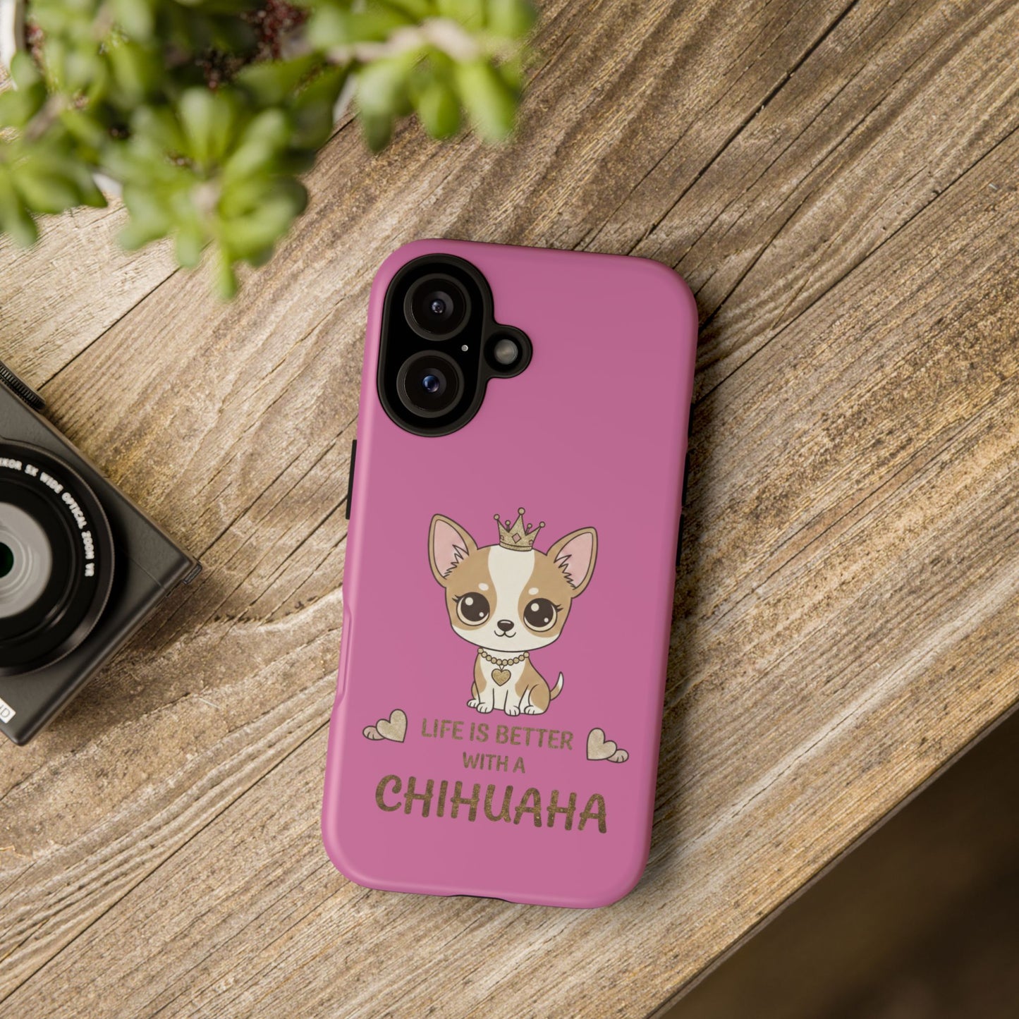 Chihuahua Phone Case — "Life Is Better With a Chihuahua" Cute Pink Protective Case