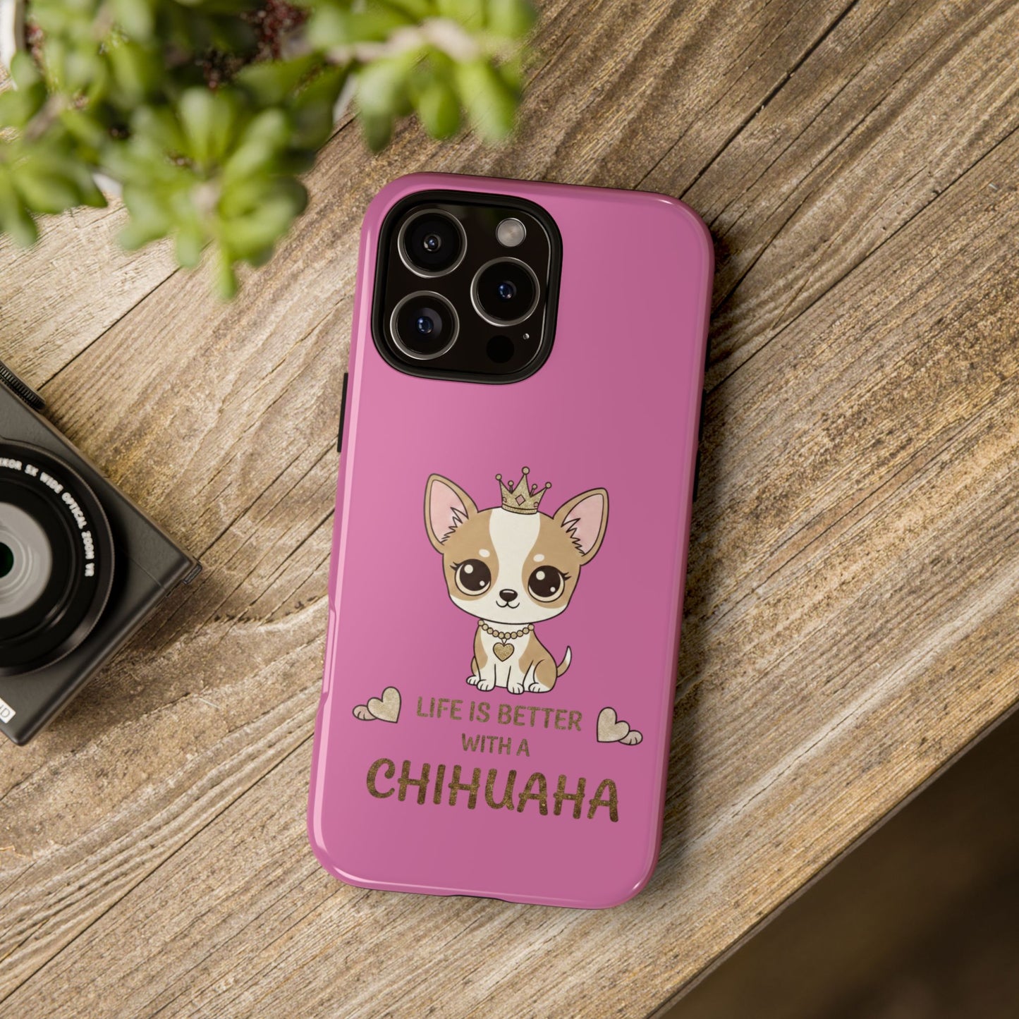 Chihuahua Phone Case — "Life Is Better With a Chihuahua" Cute Pink Protective Case