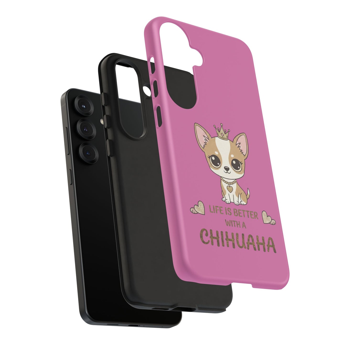 Chihuahua Phone Case — "Life Is Better With a Chihuahua" Cute Pink Protective Case