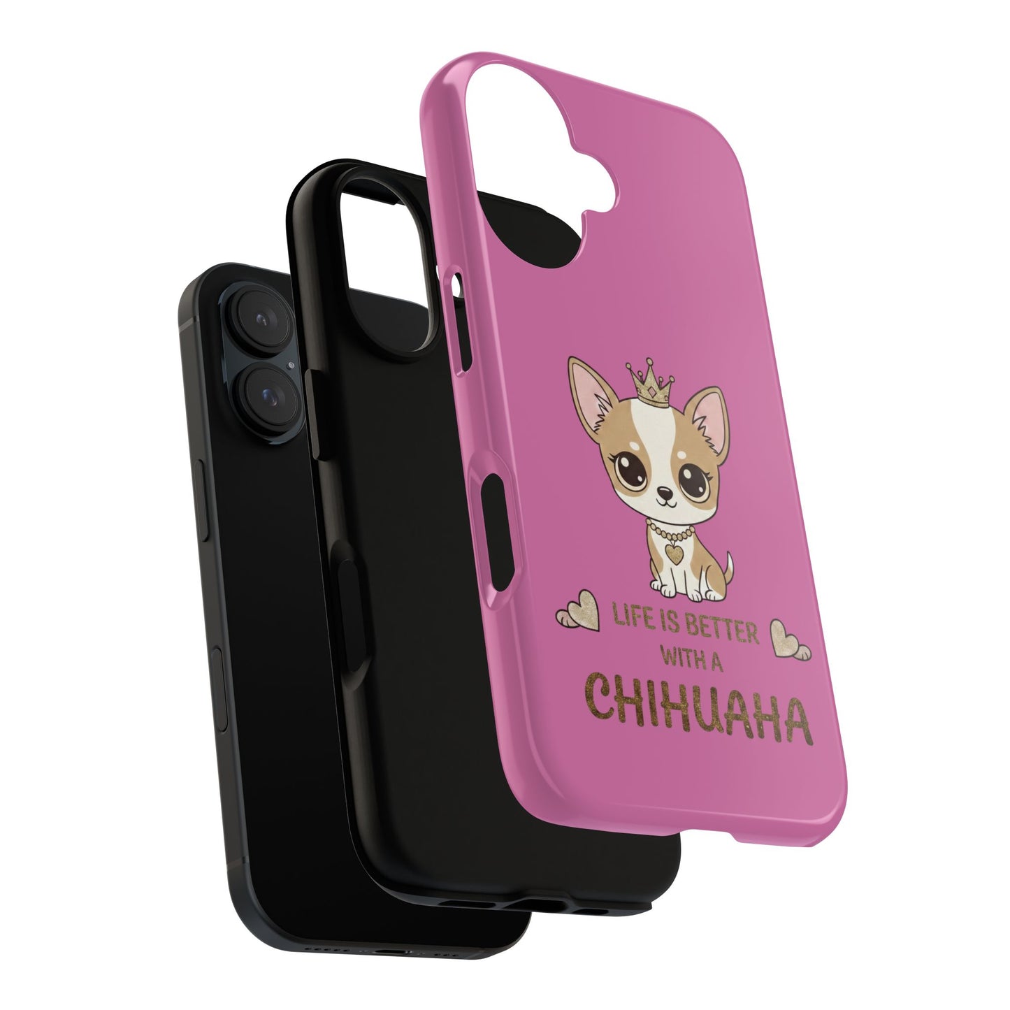 Chihuahua Phone Case — "Life Is Better With a Chihuahua" Cute Pink Protective Case