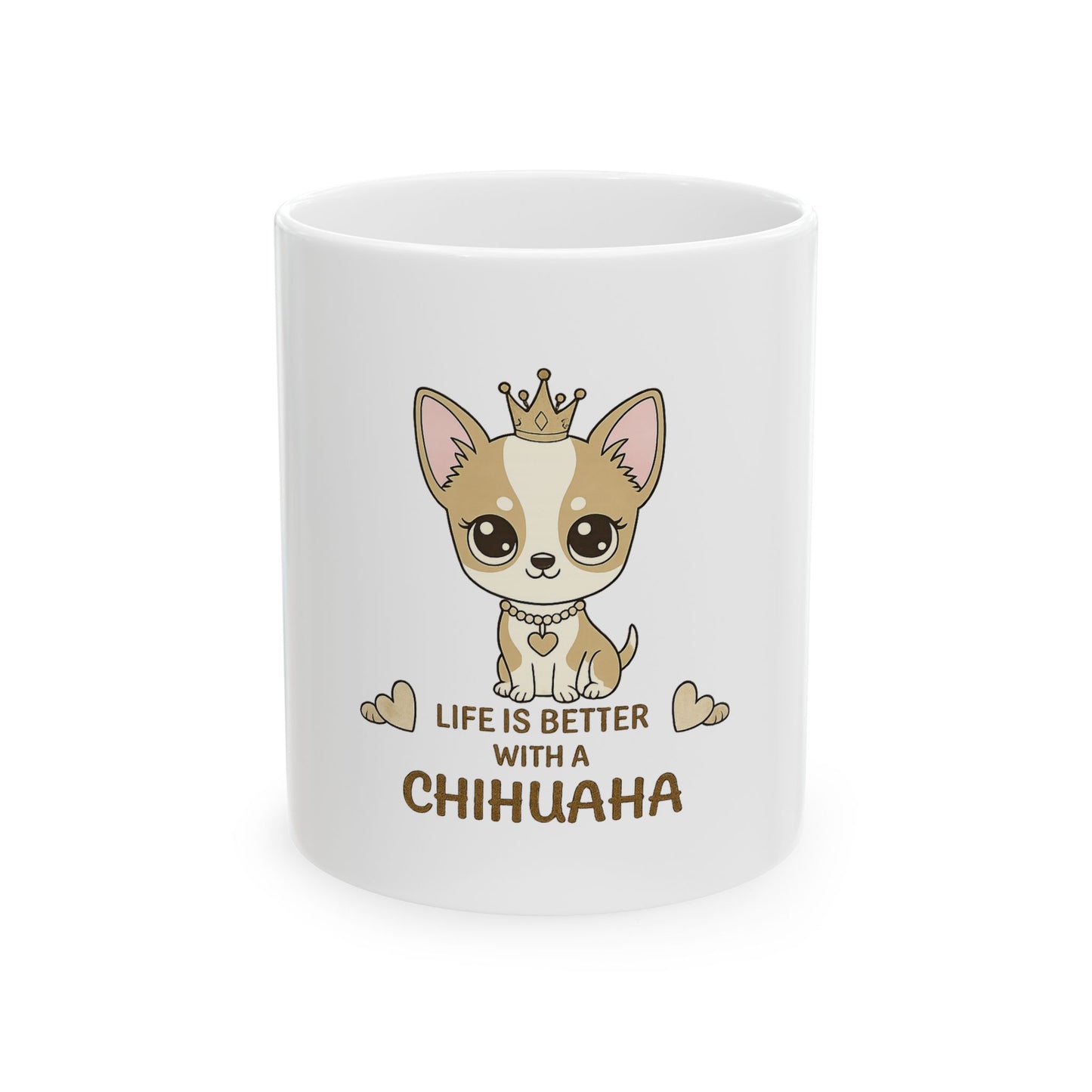 Chihuahua Crown Coffee Mug – Life Is Better With a Chihuahua