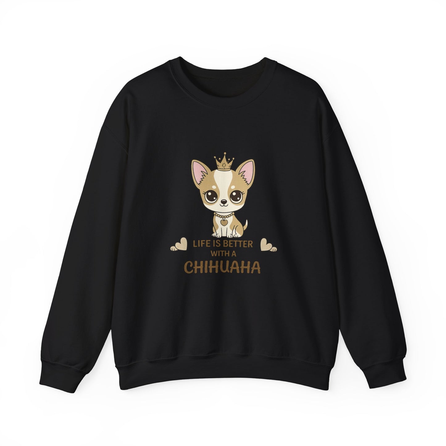 Chihuahua Crown Crewneck Sweatshirt – Life Is Better With a Chihuahua