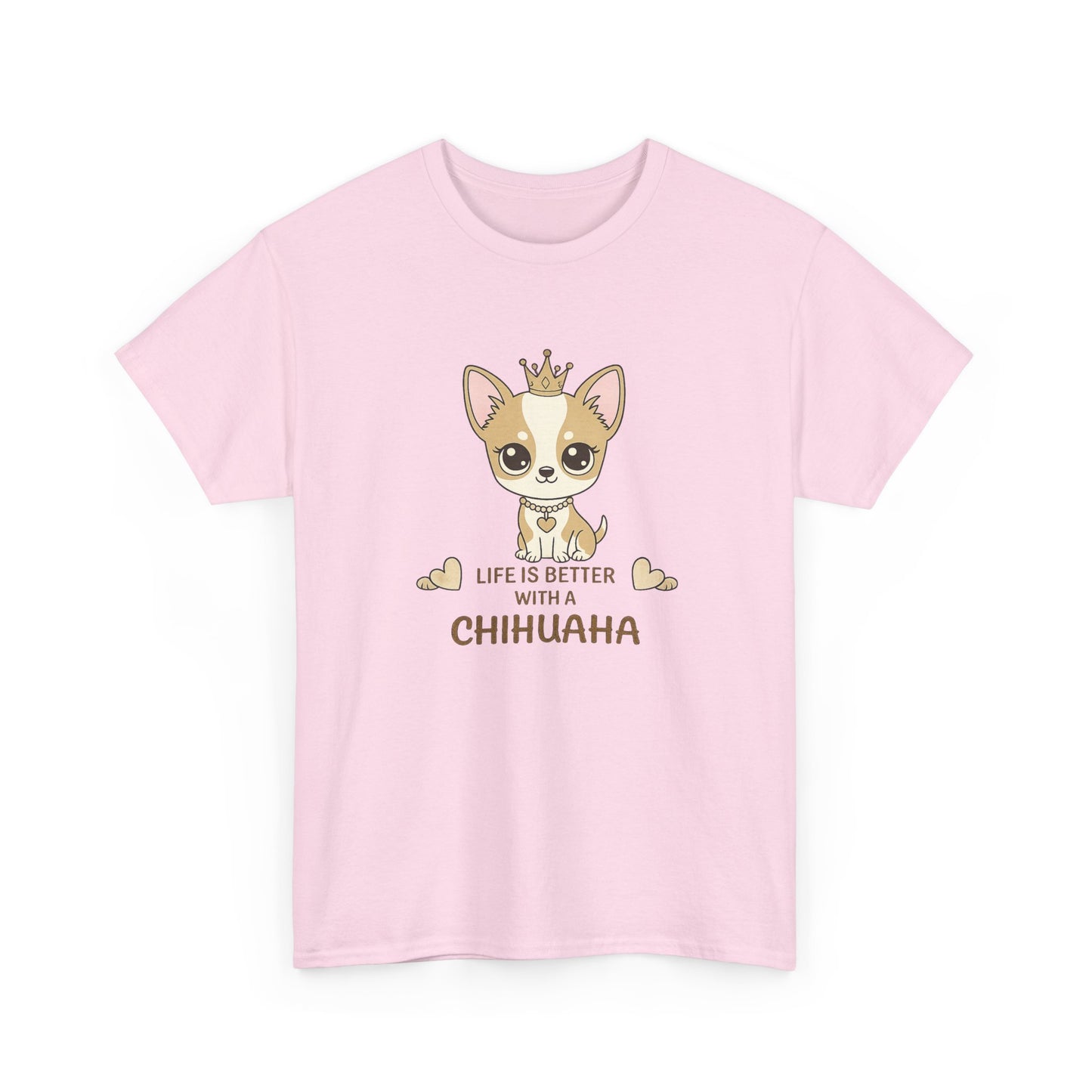 Chihuahua Crown T‑Shirt — "Life Is Better With a Chihuahua" Cute Dog Lover Tee