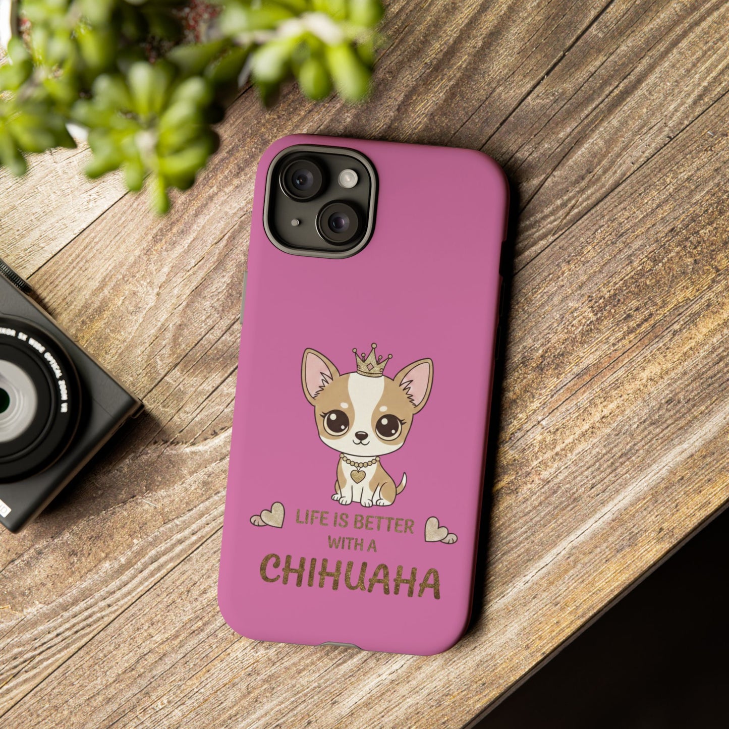Chihuahua Phone Case — "Life Is Better With a Chihuahua" Cute Pink Protective Case