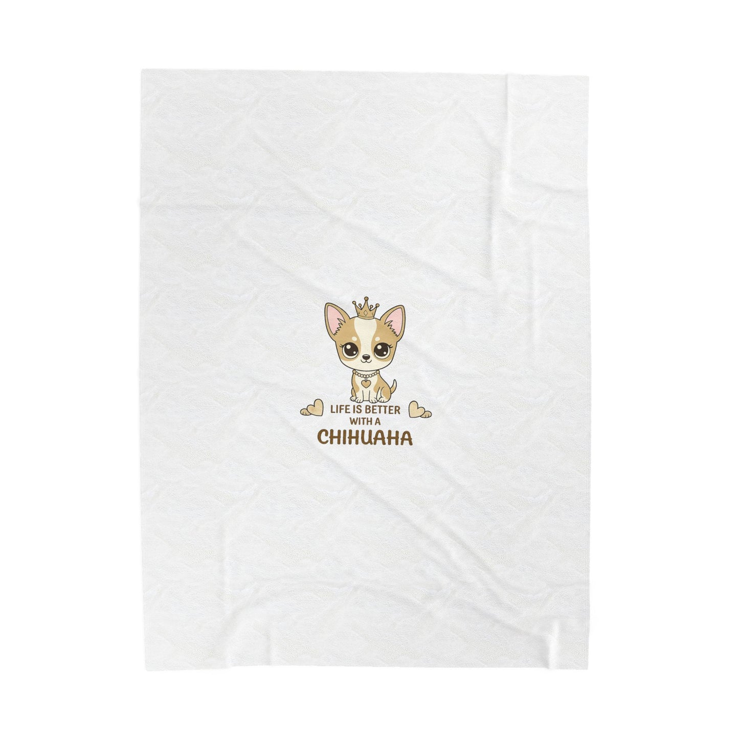 Chihuahua Crown Blanket – Life Is Better With a Chihuahua