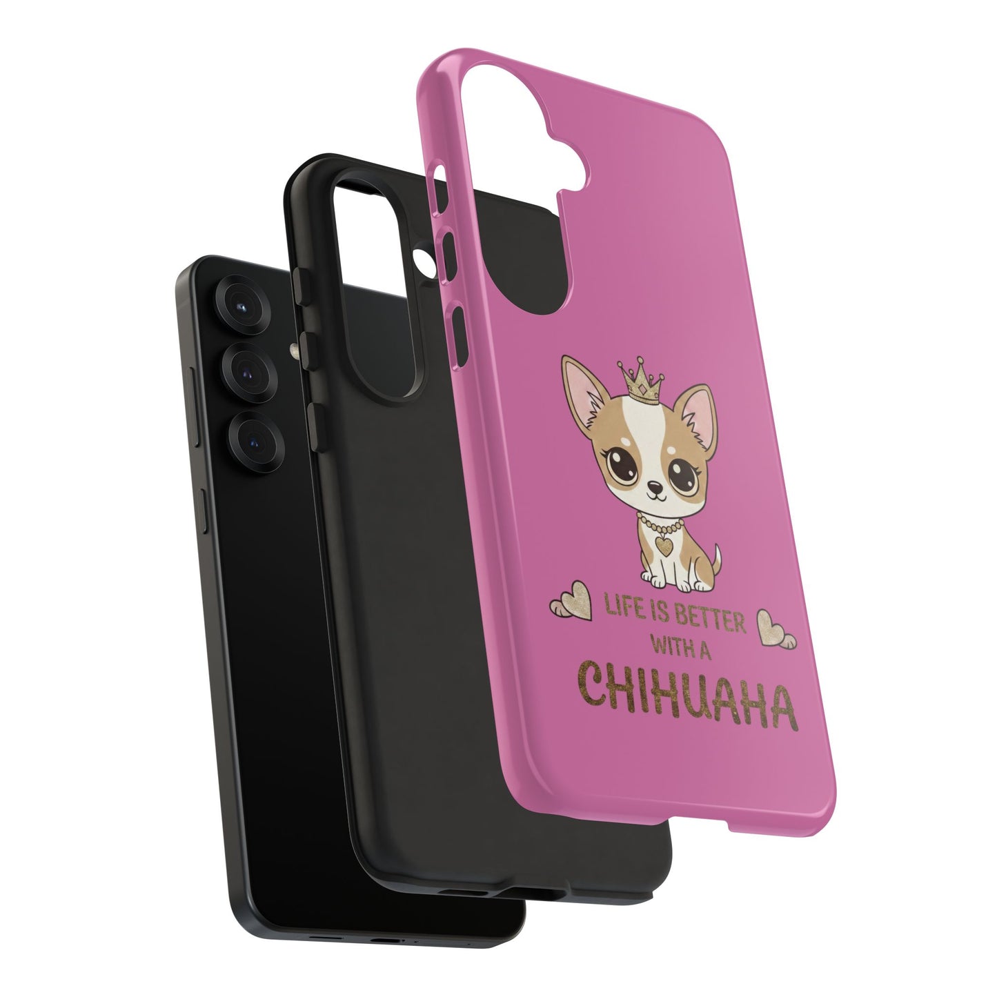 Chihuahua Phone Case — "Life Is Better With a Chihuahua" Cute Pink Protective Case