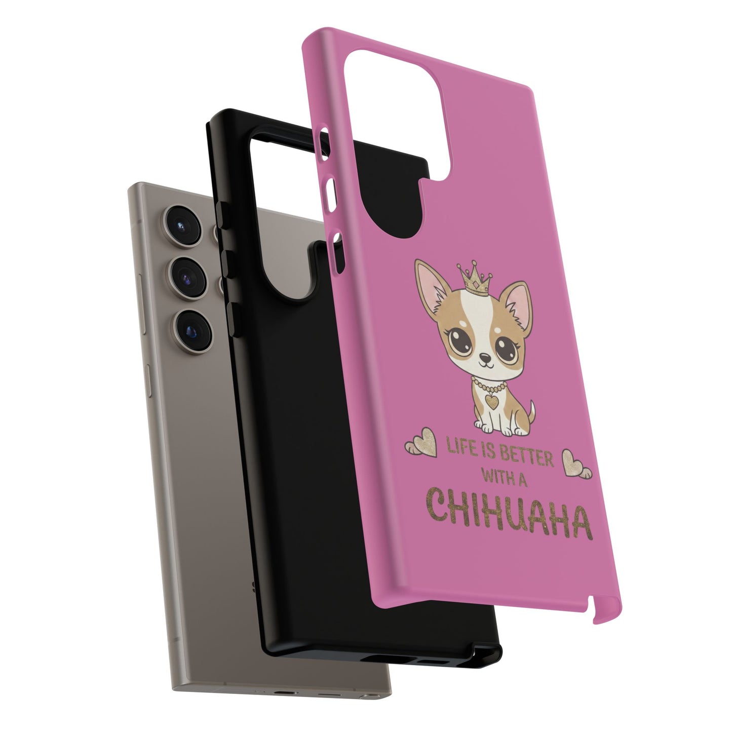 Chihuahua Phone Case — "Life Is Better With a Chihuahua" Cute Pink Protective Case