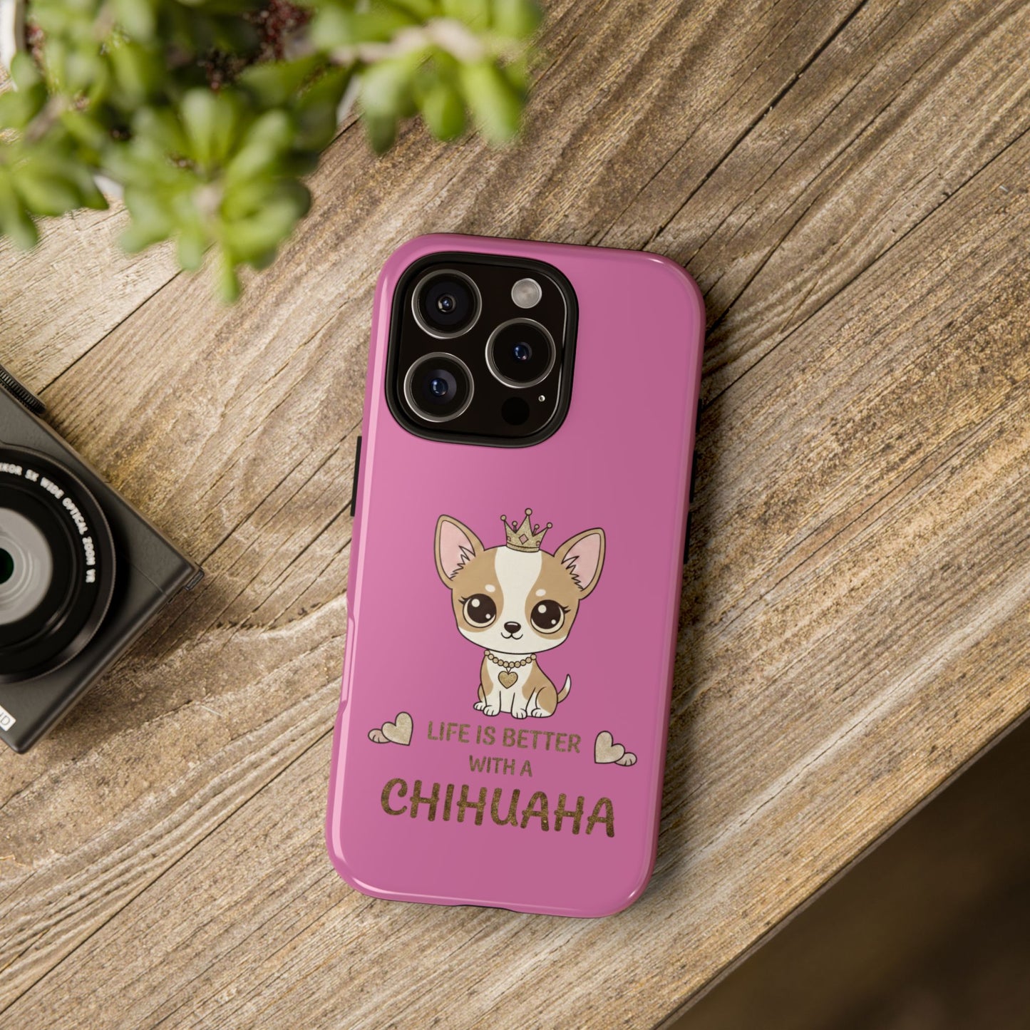 Chihuahua Phone Case — "Life Is Better With a Chihuahua" Cute Pink Protective Case