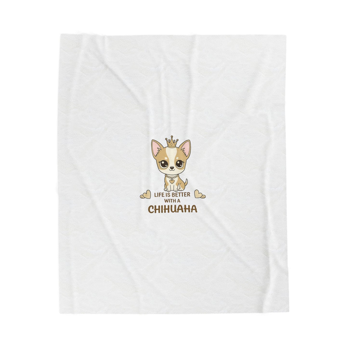 Chihuahua Crown Blanket – Life Is Better With a Chihuahua