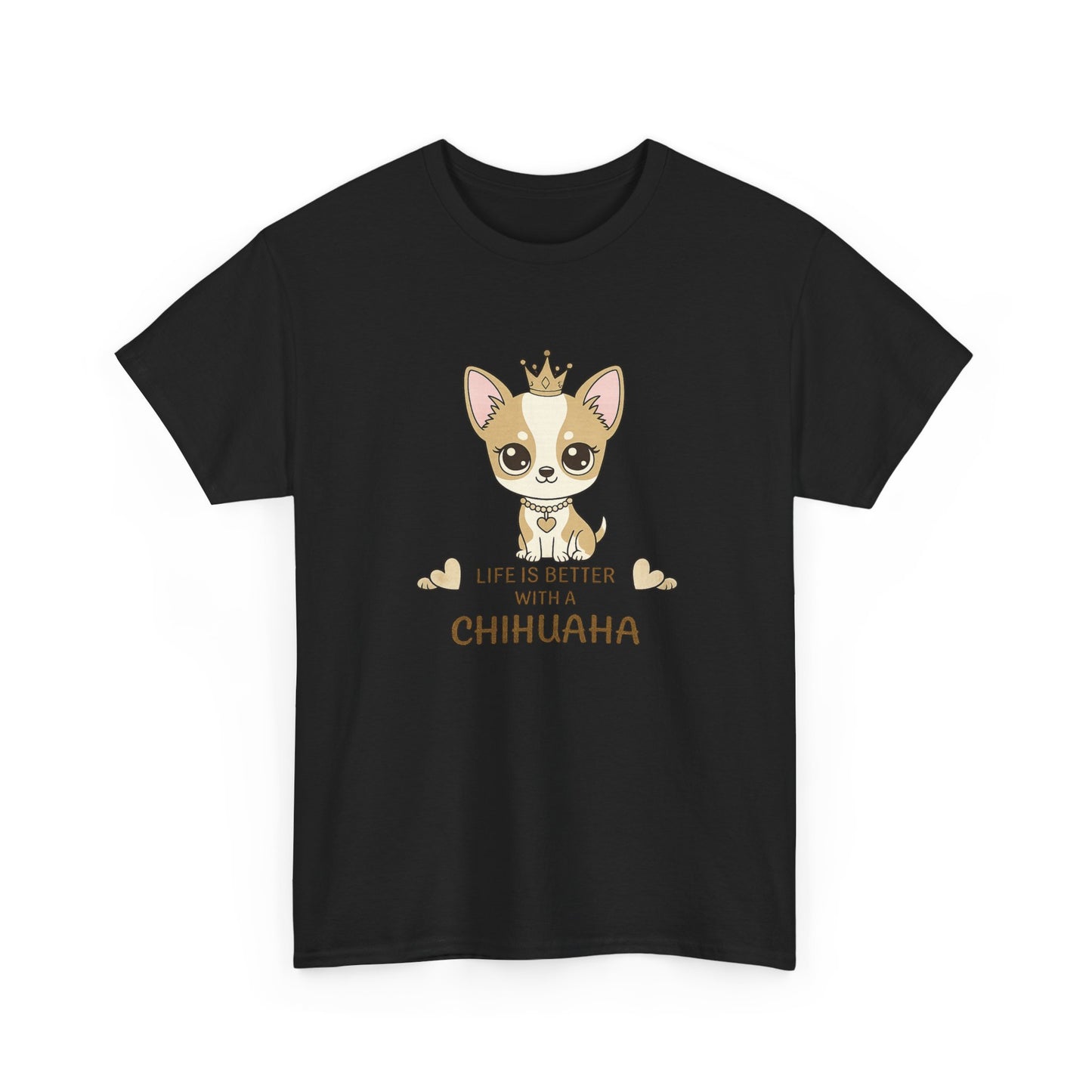Chihuahua Crown T‑Shirt — "Life Is Better With a Chihuahua" Cute Dog Lover Tee