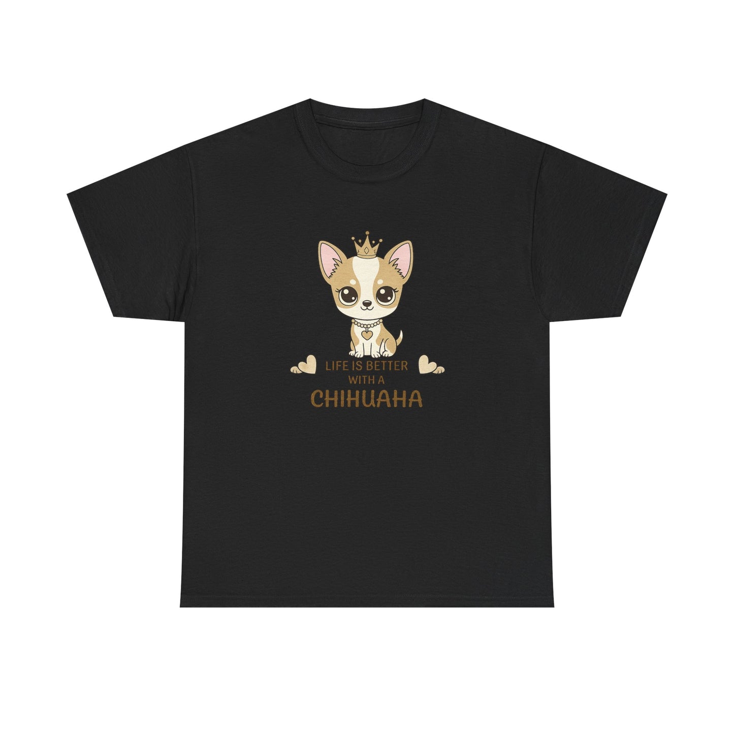 Chihuahua Crown T‑Shirt — "Life Is Better With a Chihuahua" Cute Dog Lover Tee